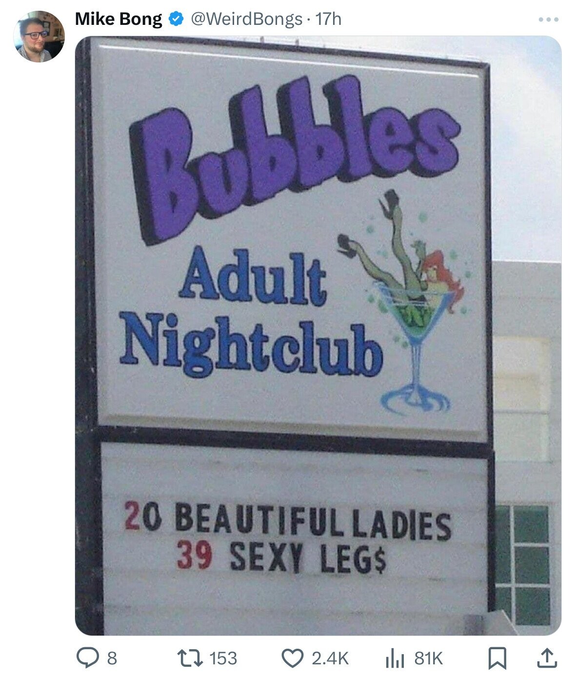 Mike Bong @WeirdBongs . 17h ... Bubbles Adult Nightclub 20 BEAUTIFUL LADIES 39 SEXY LEG$ 2.4K 8 153 81K
