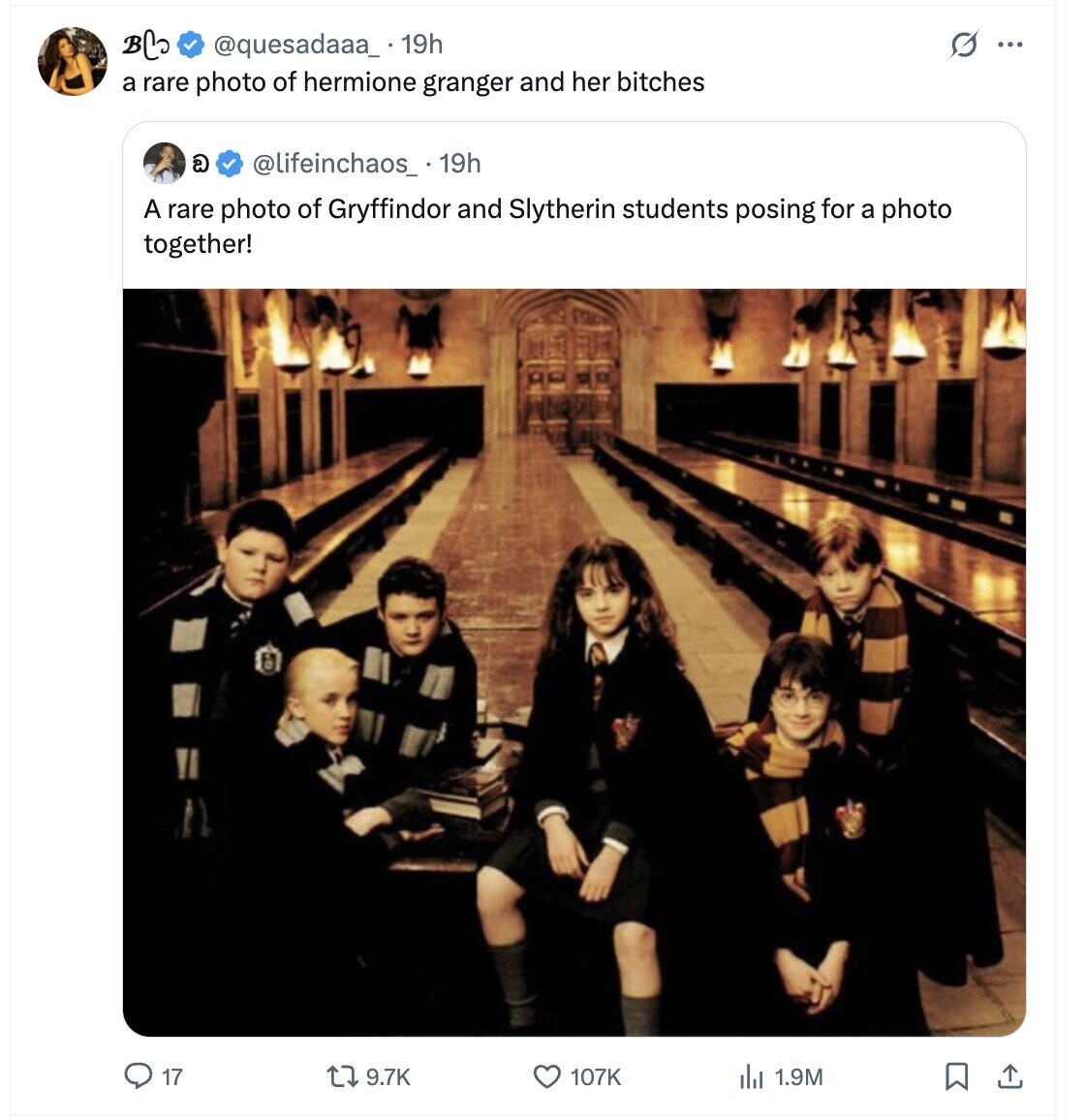 BC @quesadaaa_ 19h G ... a rare photo of hermione granger and her bitches @ @lifeinchaos_ 19h A rare photo of Gryffindor and Slytherin students posing for a photo together! 17 9.7K 107K 1.9M 