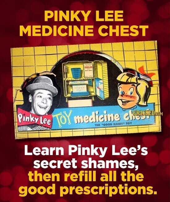 PINKY LEE MEDICINE CHEST BAND-AD - - IVORY. Pinky Lee TOY medicine CHORAGNED.COM THE GOOD HABIT TOY Learn Pinky Lee's secret shames, then refill all the good prescriptions.