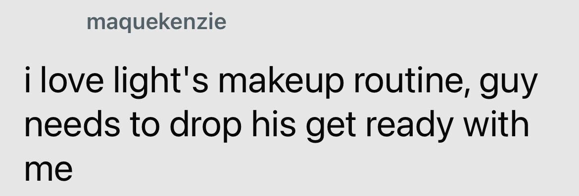 maquekenzie i love light's makeup routine, guy needs to drop his get ready with me