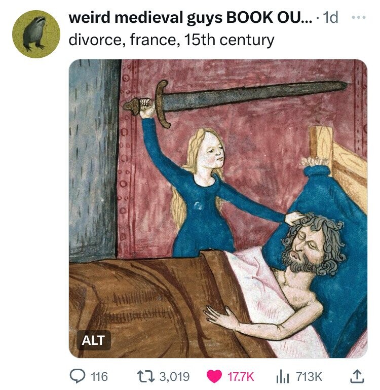 weird medieval guys BOOK OU... 1d ... divorce, france, 15th century ALT 116 3,019 17.7K 713K 