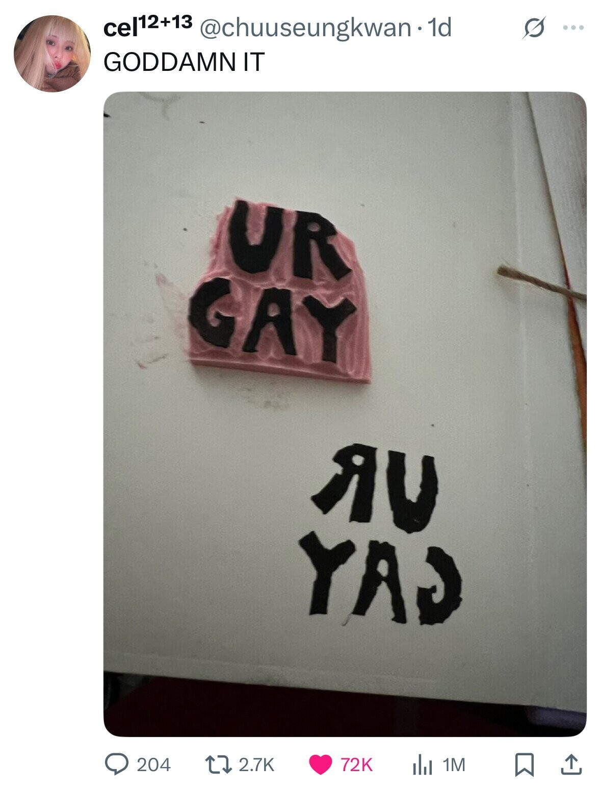 cel12+13 @chuuseungkwan.1d S ... GODDAMN IT UR GAY RU YAJ 204 2.7K 72K del 1M 