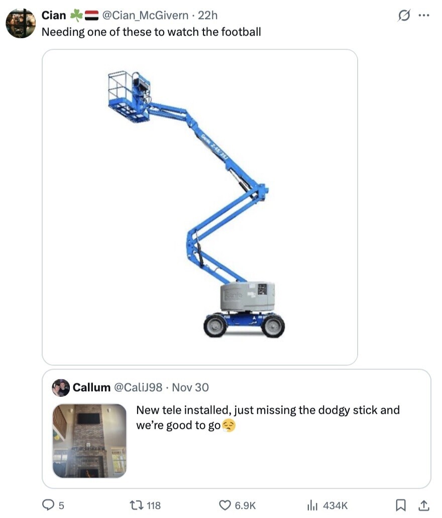 Cian G ... @Cian_McGivern 22h Needing one of these to watch the football Gente 2-45/25J Callum @CaliJ98 Nov 30 New tele installed, just missing the dodgy stick and we're good to go 5 118 6.9K 434K