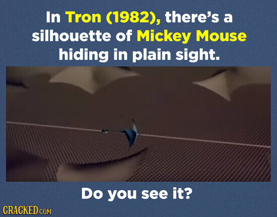 In Tron (1982), there's a silhouette of Mickey Mouse hiding in plain sight. Do you see it? CRACKED COM
