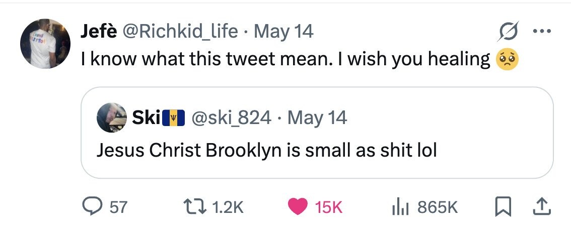 Jefè @Richkid_life . May 14 ... Lovel TITTO I know what this tweet mean. I wish you healing Ski V @ski_824 - May 14 Jesus Christ Brooklyn is small as shit lol 57 1.2K 15K 865K