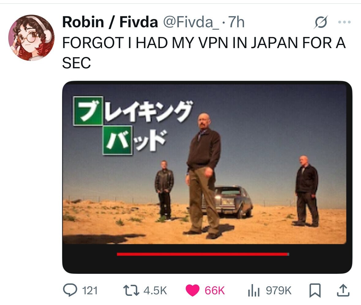 Robin / Fivda @Fivda_ 7h ... FORGOT I HAD MY VPN IN JAPAN FOR A SEC 7 K Kر 121 4.5K 66K 979K 