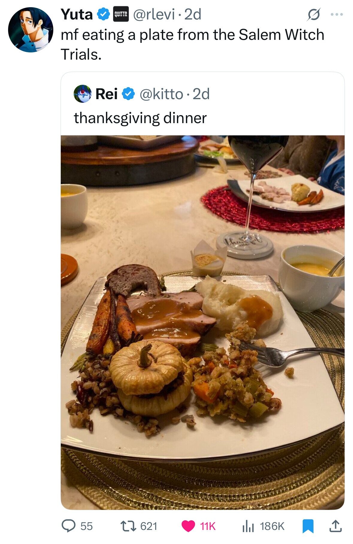 Yuta QUITTR @rlevi 2d O ... mf eating a plate from the Salem Witch Trials. Rei @kitto.2d thanksgiving dinner 621 11K 186K 55