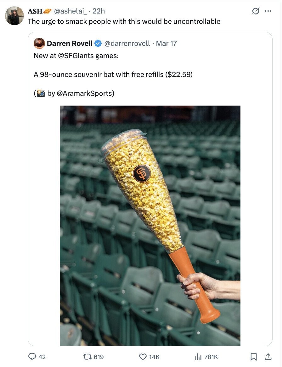 ASH @ashelai_ 22h G ... The urge to smack people with this would be uncontrollable Darren Rovell @darrenrovell. Mar 17 New at @SFGiants games: A 98-ounce souvenir bat with free refills ($22.59) by @AramarkSports) SP 42 619 14K del 781K 