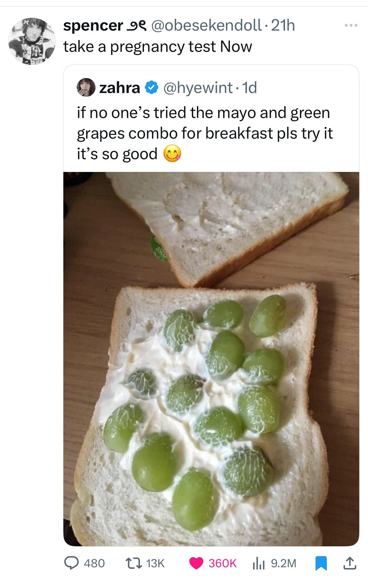 spencer م و @obesekendoll.21h ... take a pregnancy test Now zahra @hyewint.1d if no one's tried the mayo and green grapes combo for breakfast pls try it it's so good 480 13K 360K 9.2M
