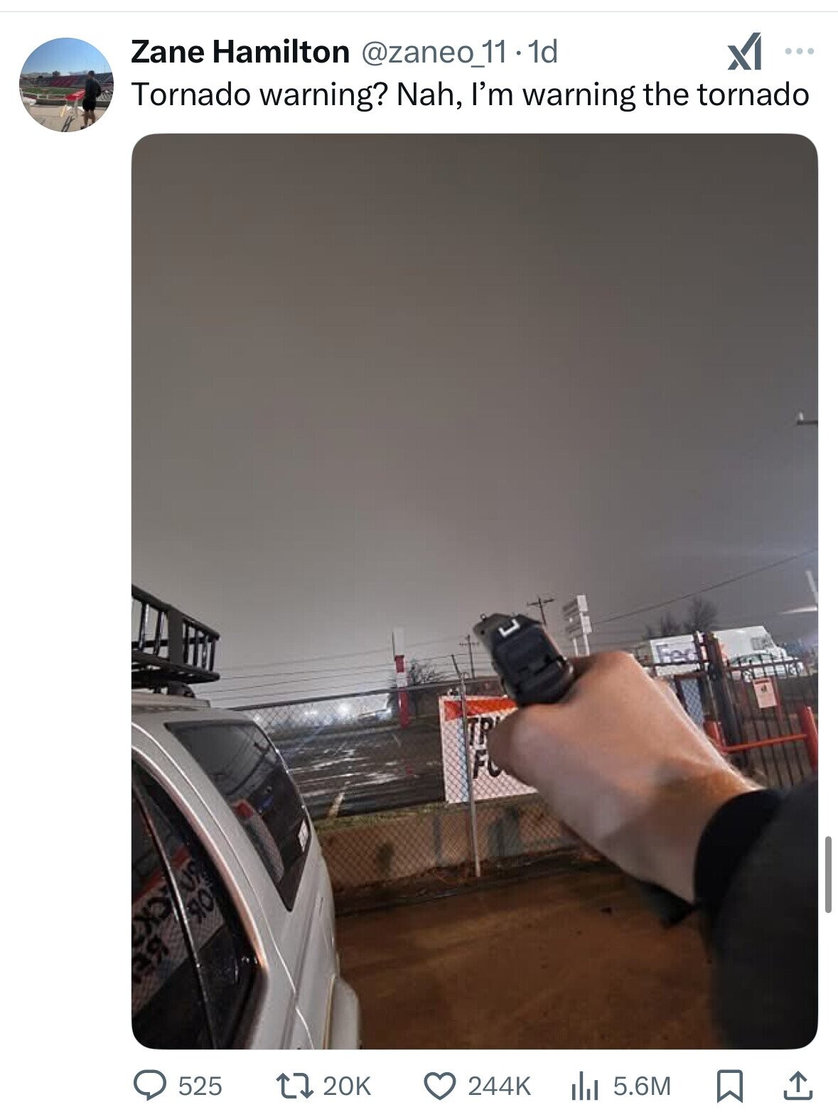 Zane Hamilton @zaneo_11 1d x ... Tornado warning? Nah, I'm warning the tornado TR ОЯ СК ЯО ВЯ 525 20K 244K 5.6M 
