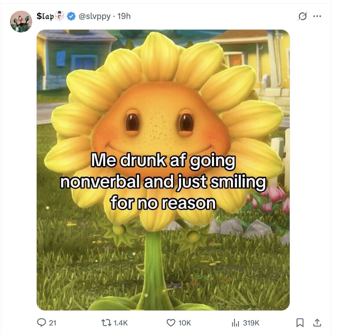 $lap г. @slvppy . 19h G ... Me drunk af going nonverbal and just smiling for no reason 21 1.4K 10K 319K 