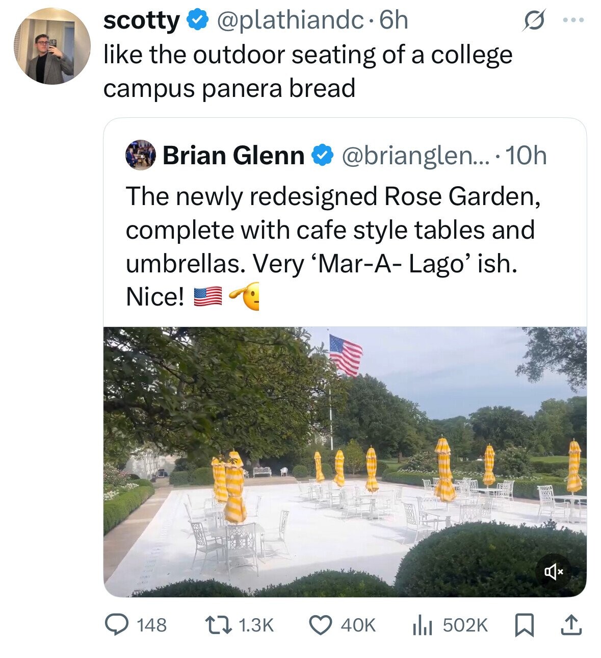 @plathiandc.6 6h S scotty ... like the outdoor seating of a college campus panera bread Brian Glenn @brianglen... 10h The newly redesigned Rose Garden, complete with cafe style tables and umbrellas. Very Mar-A-I Lago' ish. Nice! 148 1.3K 40K 502K