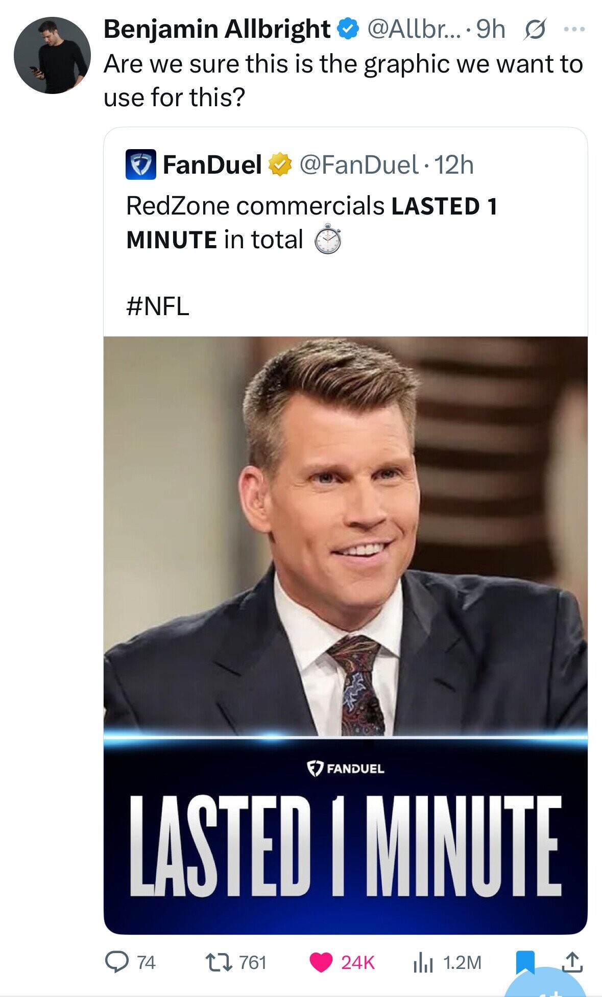 @Allbr... .9h s ... Benjamin Allbright Are we sure this is the graphic we want to use for this? FanDuel @FanDuel. 12h RedZone commercials LASTED 1 MINUTE in total #NFL FANDUEL LASTED I MINUTE 761 74 24K 1.2M