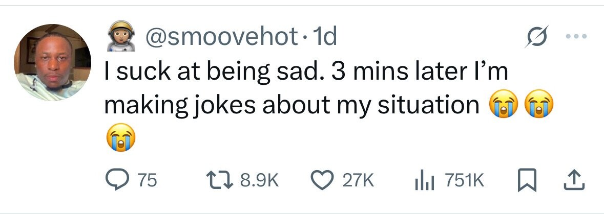 @smoovehot.1d I suck at being sad. 3 mins later I'm making jokes about my situation 75 8.9K 27K del 751K 