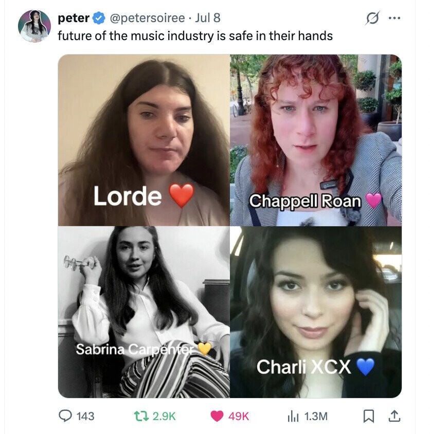 peter @petersoiree Jul 8 ... future of the music industry is safe in their hands Lorde Chappell Roan Sabrina Carpenter Charli XCX 143 2.9K 49K del 1.3M