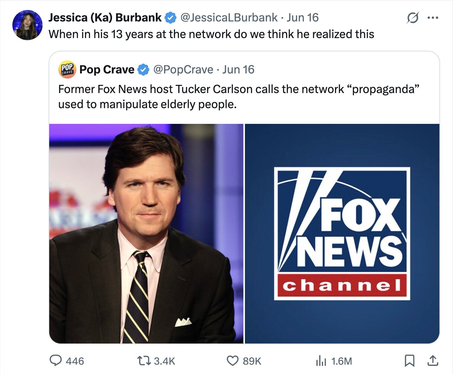 Jessica (Ka) Burbank @JessicaLBurbank Jun 16 O ... When in his 13 years at the network do we think he realized this POP CRAVE Pop Crave @PopCrave Jun 16 Former Fox News host Tucker Carlson calls the network propaganda used to manipulate elderly people. FOX NEWS channel 446 3.4K 89K del 1.6M