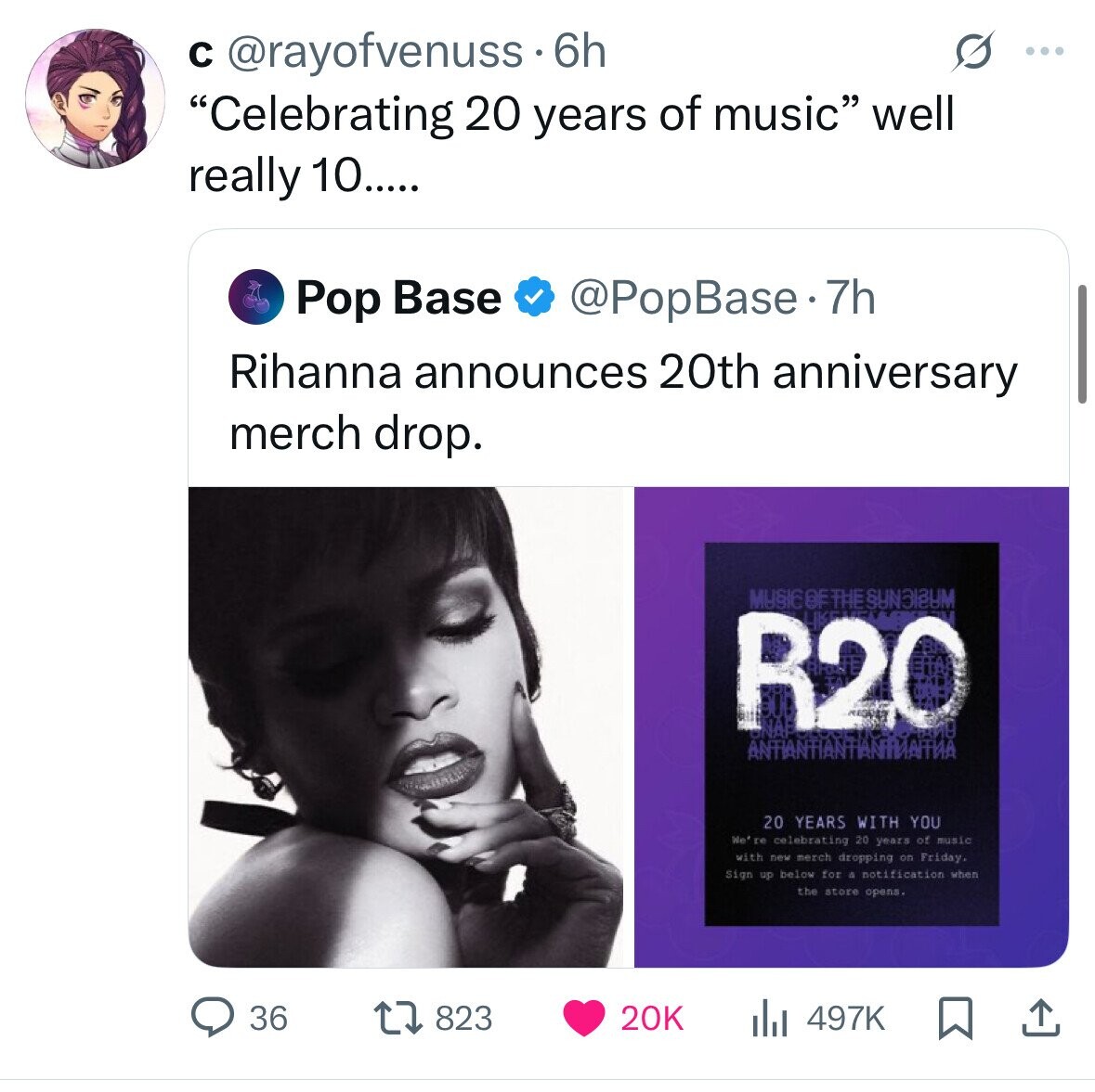 с @rayofvenuss 6h S ... Celebrating 20 years of music well really 10..... Pop Base @PopBase.7h Rihanna announces 20th anniversary merch drop. MUSIC OF THE SUNGIGUM R20 20 YEARS WITH YOU We re celebrating 20 years of music with new merch dropping on Friday. Sign up below for a notification when the store opens. 36 823 20K 497K