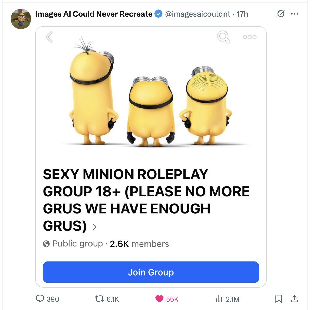 O ... Images AI Could Never Recreate @imagesaicouldnt - 17h SEXY MINION ROLEPLAY GROUP 18+ (PLEASE NO MORE GRUS WE HAVE ENOUGH GRUS) > Public group 2.6K members Join Group 390 6.1K 55K del 2.1M 