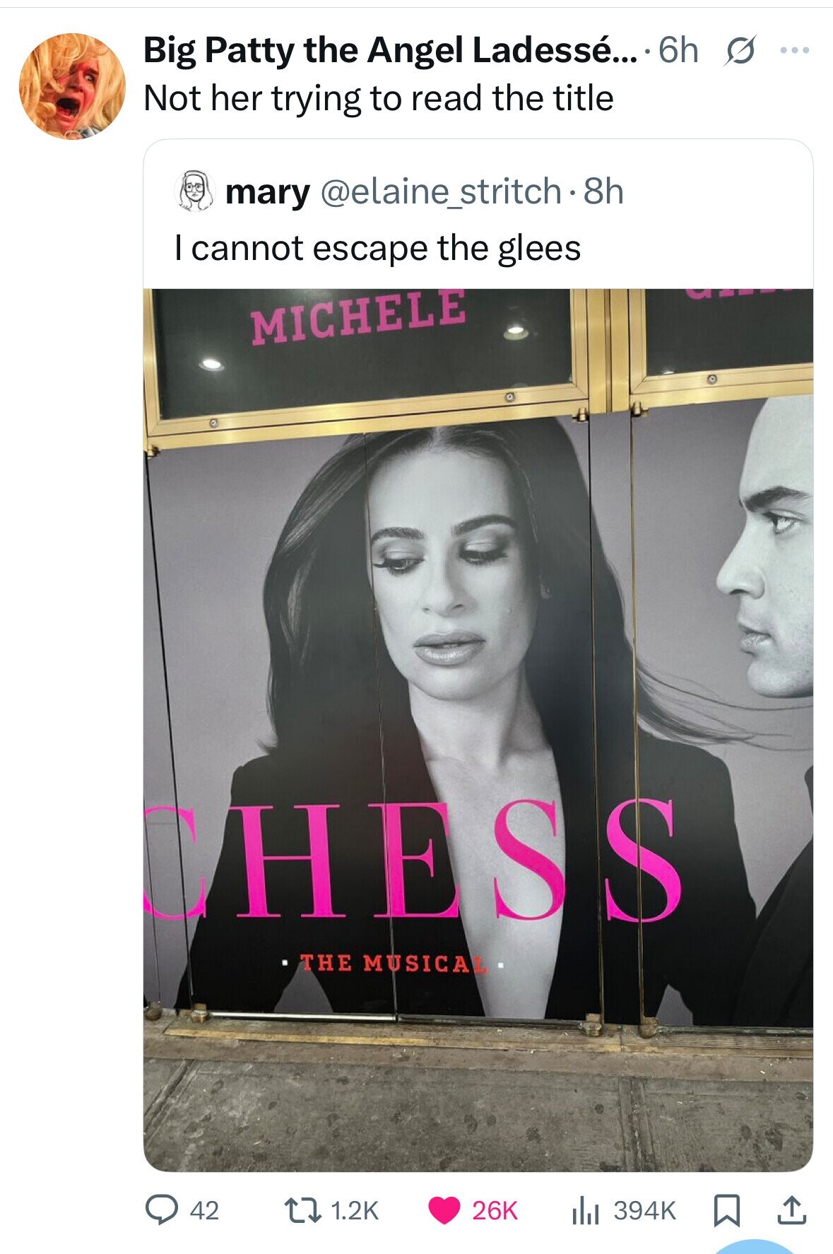 Big Patty the Angel Ladessé... 6h s ... Not her trying to read the title mary @elaine_stritch - 8h I cannot escape the glees MICHELE CHESS THE MUSICAL - 42 1.2K 26K 394K
