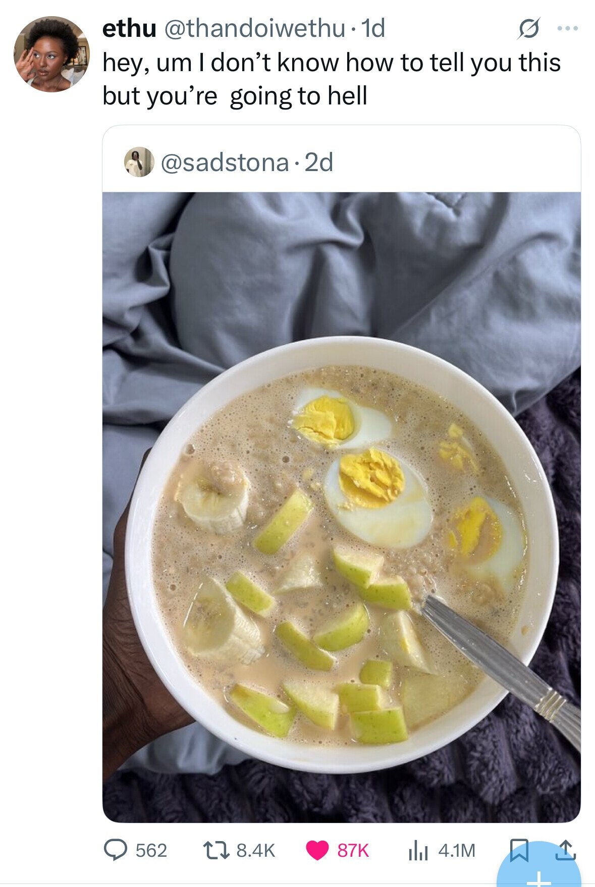 ethu @thandoiwethu - 1d S ... hey, um I don't know how to tell you this but you're going to hell @sadstona.2 2d 87K 562 8.4K 4.1M