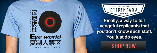 TML ERACNED PXI DISPENSARY Finally, a way to tell vengeful replicants that you don't know such stuff. Eye world You just do eyes. SHOP NOW JUST DO EYE