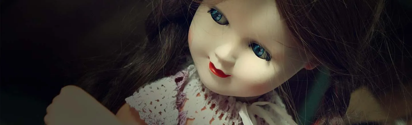 6 Things You Learn Selling 'Haunted' Dolls To People
