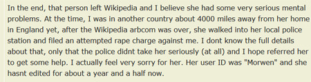 In the end, that person left Wikipedia and I believe she had some very serious mental problems. At the time, I was in another country about 4000 miles