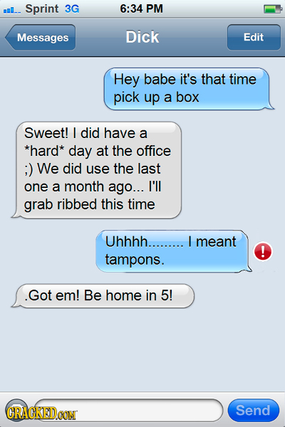 mII_ Sprint 3G 34 PM Messages Dick Edit Hey babe it's that time pick up a box Sweet! I did have a *hard* day at the office ;) We did use the last one