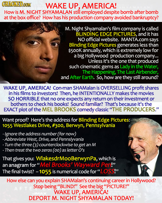WAKE UP, AMERICA! How is M. NIGHT SHYAMALAN still employed despite bomb after bomb at the box office? How has his production company avoided bankruptc