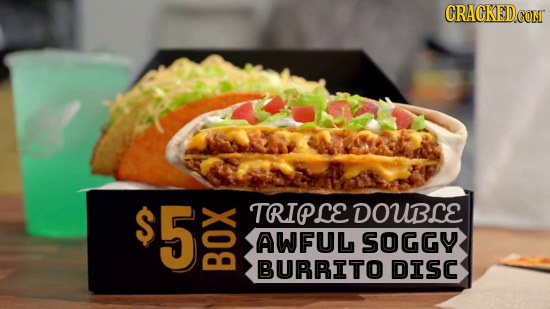 GRACKED con $5 TRIPCE DOUBCE AWFUL SOGGY BURRITO DISC