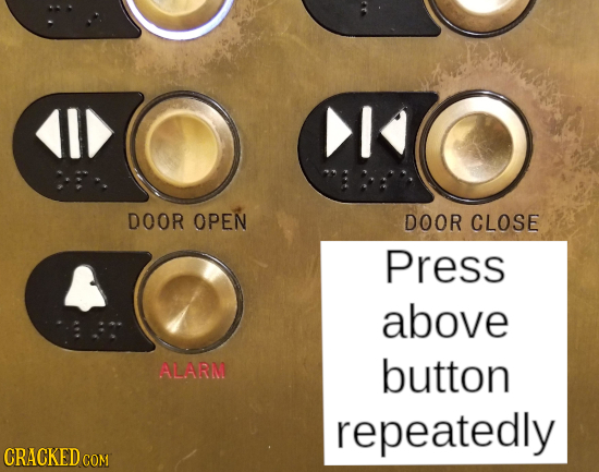 DOOR OPEN DOOR CLOSE Press above ALARM button repeatedly CRACKED COM