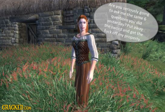 Are you seriously to ask me the going questions same 6 yesterday? you did the put sword away fuck and off get my the property. CRACKEDCON