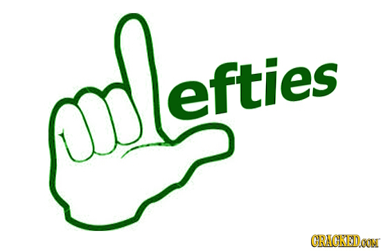 let Lefties efties CRACKEDOON