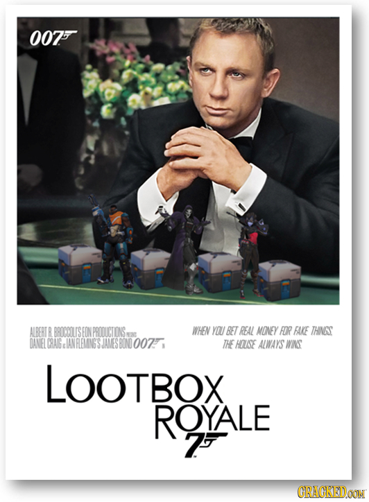 007 ALBEBTR BROCCIUISEONE WHEN YOU BET REAL MONEY FOR FAKE THINGS 28 DANEL CRAGE IAN ALEMAINGSJAMESE BOND THE HOUSE ALWAYS WIS LOotBox ROYALE 7 CRACKE