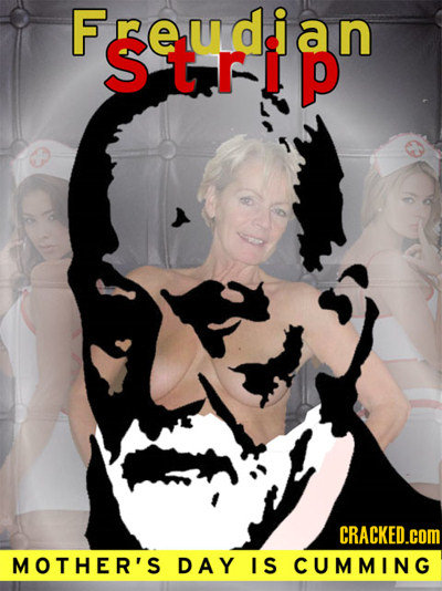 Freudan strip P CRACKED. MOTHER'S DAY IS CUMMING