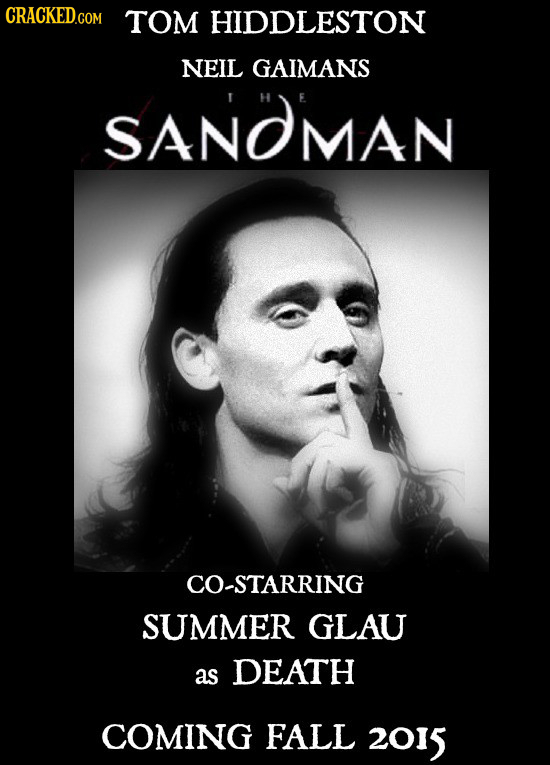 CRACKED.COM TOM HIDDLESTON NEIL GAIMANS SANOMAN H F CO-STARRING SUMMER GLAU as DEATH COMING FALL 2015
