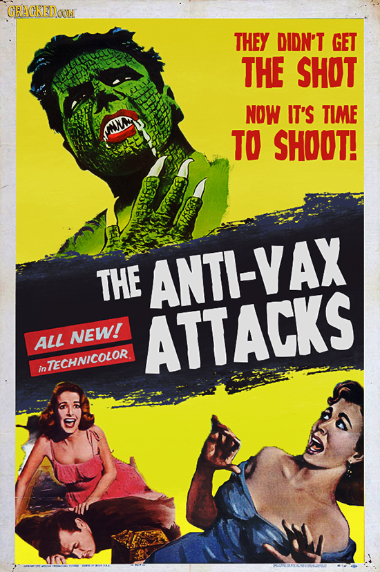 CRACKEDOON THEY DIDN'T GET THE SHOT NOW IT'S TIME TO SHOOT! THE ANTI-VAX NEW! ATTACKS ALL TECHNICOLOR. in