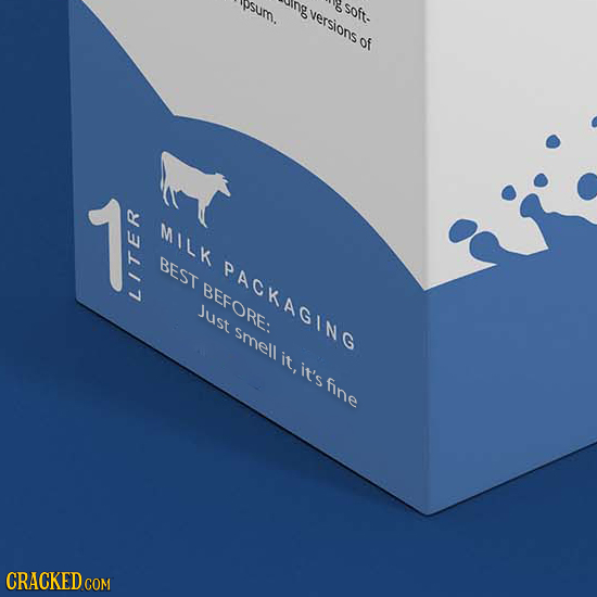 psum. versions soit- of 1 MILK BEST PACKAGING BEFORE: LIT Just Smell it, it's fine