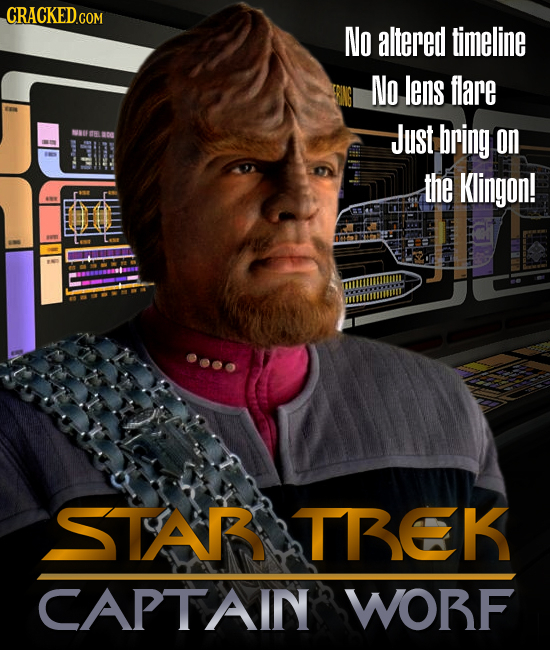 CRACKEDGO No altered timeline No lens flare Just BC bring on the Klingon! STAR TREK CAPTAIN WOBF