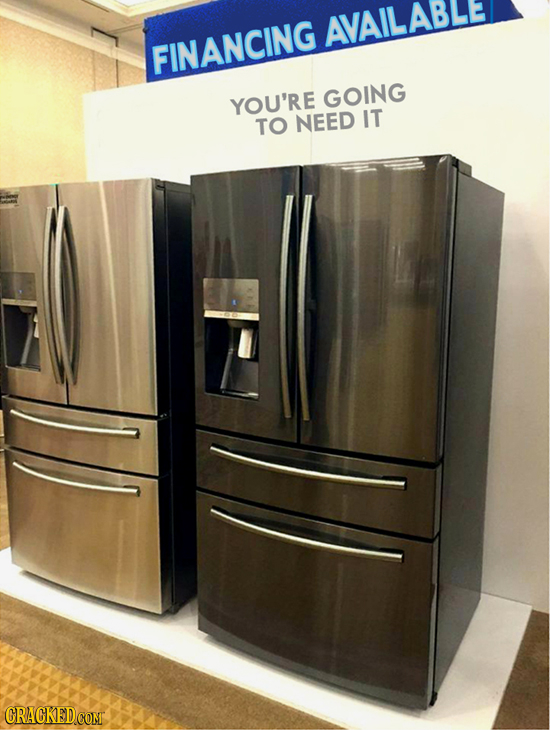 AVAILABLE FINANCING YOU'RE GOING TO NEED IT