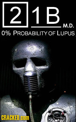 21B M.D. 0% PROBABILITY OF LUPUS CRACKED.COM