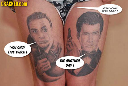 CRACKED.cOM FOR YouR EYES ONLY YOU ONLY LIVE TWICE! DIE ANOTHER DAY!
