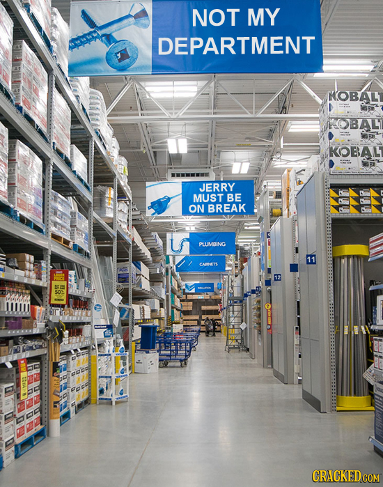 NOT MY DEPARTMENT INOBALT KOBAL KOBAL' JERRY MUST BE ON BREAK S PLUMBING CARNTE 503 AFE CRACKED COM