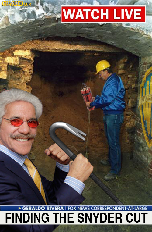 CRACKED COM WATCH LIVe GERALDO RIVERA I FOX NEWS CORRESPONDENT-AT-LARGE FINDING THE SNYDER CUT