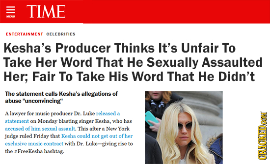 TIME MENU ENTERTAINMENT CELEBRITIES Kesha's Producer Thinks It's Unfair To Take Her Word That He Sexually Assaulted Her; Fair To Take His Word That He