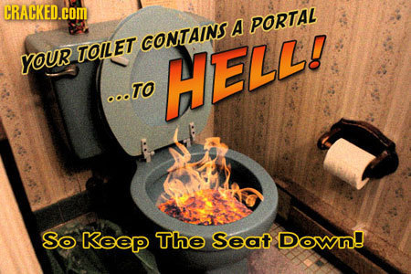 CRACKED.COM A PORTAL CONTAINS TOILET Your HELL! ooTO So Keep The seat Down! 