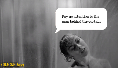 Pay no attention to the man behind the curtain. CRACKED COM