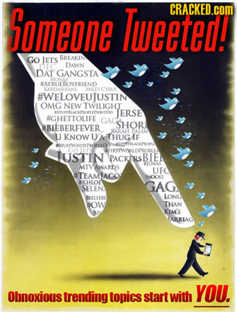 bomeone Tucetei! CRACKED.COM Go JETS BREAKIN UFC DAWN DAT GANGSTA SCNAS TRUE BOYERIEND KARDSITANS MY CYRUS #WELNEWTWILIGHT OMG New asintusctroruriowrf