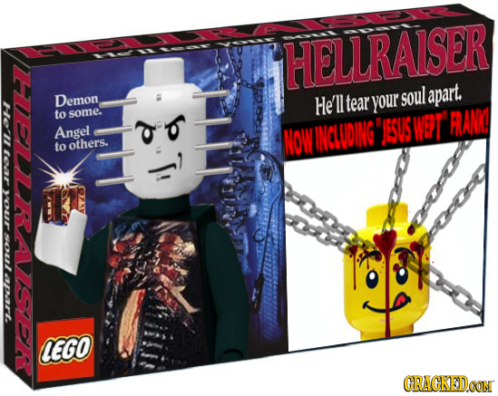 HELLRAISER Demon He lltear your soul apart. to some. Angel INCLUDINGESUS WEPT FRAMMJ NOW others. 70 OuT 1705 apart LEGO LUGL CRACKEDCON