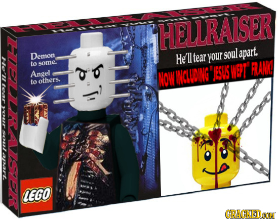 HELLRAISER Demon He lltear your soul apart. to some. Angel INCLUDINGESUS WEPT FRAMMJ NOW others. 70 OuT 1705 apart LEGO LUGL CRACKEDCON 